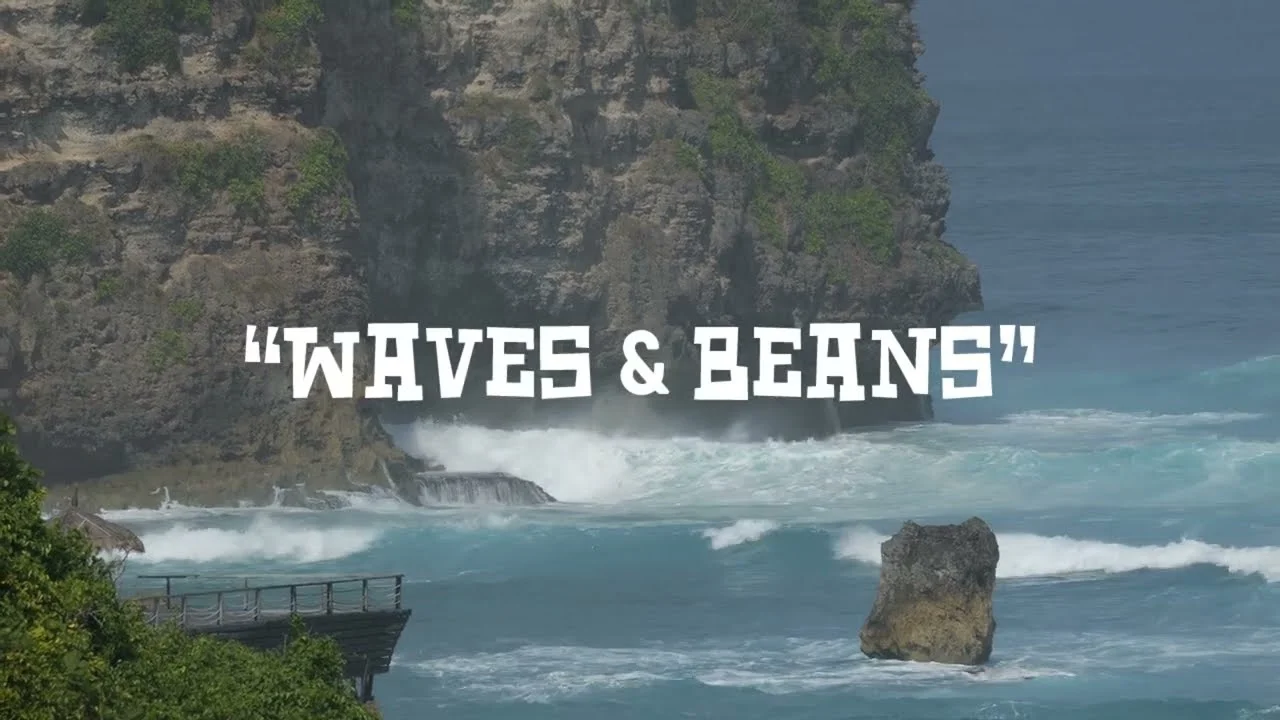 Waves and Beans: More Than Surfing, It’s a Way of Life!